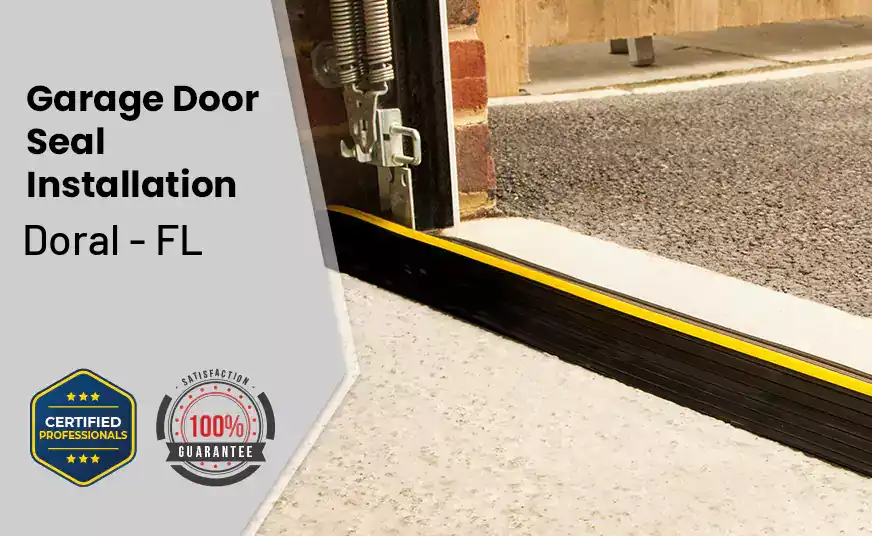 Garage Door Seal Installation&nbsp; Doral - FL 